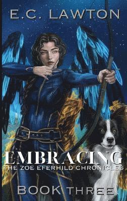 bokomslag Embracing, The Zoe Eferhild Chronicles