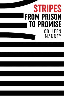 Stripes From Prison to Promise 1