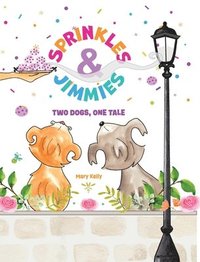 bokomslag Sprinkles & Jimmies, Two Dogs, One Tale