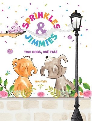 Sprinkles & Jimmies, Two Dogs, One Tale 1