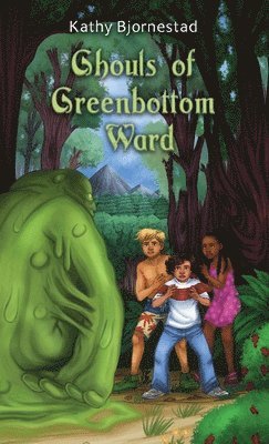 Kathy Bjornestad - Ghouls of Greenbottom Ward, Inbunden