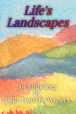 Belle Fourche Writers - Life's Landscapes, Häftad