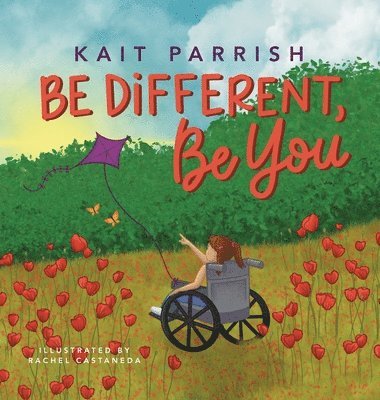 Kait E Parrish, Kait E. Parrish - Be different, be you, Inbunden