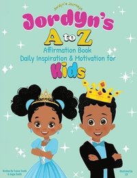 bokomslag Jordyn's A to Z Affirmation Book: Daily Inspiration & Motivation for Kids