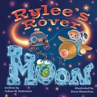 bokomslag Rylee's Rover Goes to the Moon