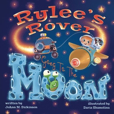Joann M Dickinson, Joann M. Dickinson, JoAnn  M. Dickinson, Katz - Rylee's Rover Goes to the Moon, Häftad