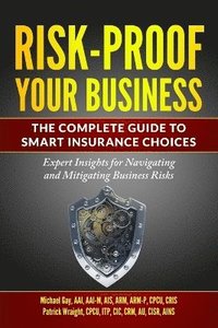 bokomslag Risk-Proof Your Business - The Complete Guide to Smart Insurance Choices