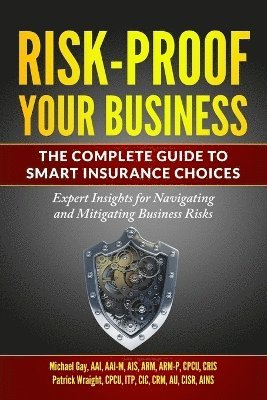 Risk-Proof Your Business - The Complete Guide to Smart Insurance Choices 1