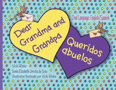 Vicki Riske, Sonia Soto - Dear Grandma and Grandpa / Queridos abuelos, Häftad
