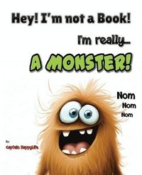 bokomslag Hey! I'm not a Book! I'm really... a Monster!
