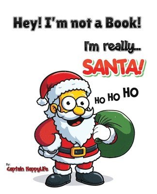 Hey! I'm not a Book! I'm really... Santa! 1