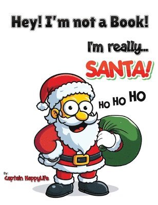 bokomslag Hey! I'm not a Book! I'm really... Santa!