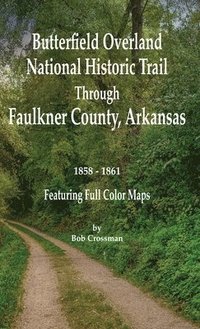 bokomslag Butterfield Overland National Historic Trail Across Faulkner County, Arkansas
