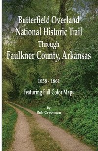 bokomslag Butterfield Overland National Historic Trail Across Faulkner County, Arkansas