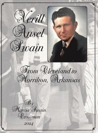 bokomslag Verill Ansel Swain from Cleveland to Morrilton, Arkansas