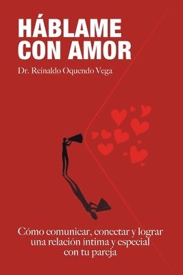 bokomslag Hablame Con Amor: Cómo comunicar, conectar y lograr una relación íntima y especial con tu pareja