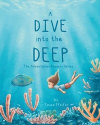 bokomslag A Dive into the Deep: The Adventurous Readers Series
