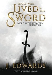 bokomslag Those Who Lived by the Sword Book Two