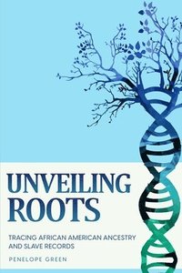 bokomslag Unveiling Roots