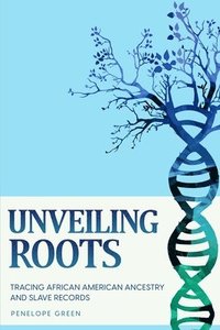 bokomslag Unveiling Roots