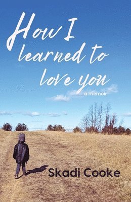 How I Learned to Love You 1