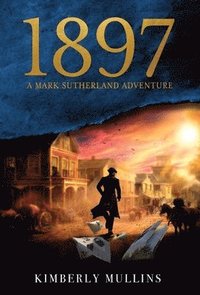 bokomslag 1897 A Mark Sutherland Adventure