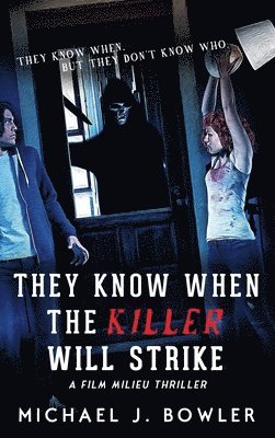 Michael J Bowler, Michael J. Bowler - They Know When The Killer Will Strike, Inbunden