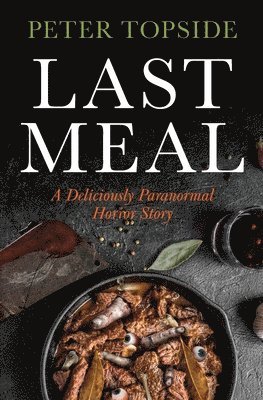 Peter Topside - Last Meal, Häftad