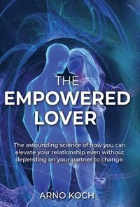 bokomslag The Empowered Lover