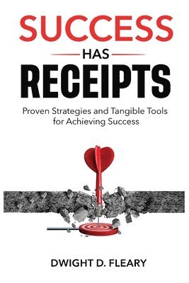 Dwight D Fleary, Sam Wright - Success Has Receipts, Häftad
