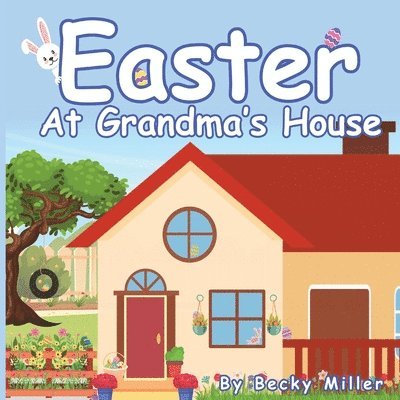 Becky Miller - Easter at Grandma's House, Häftad
