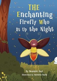 bokomslag The Enchanting Firefly Who Lit Up the Night