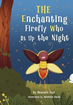 Brandon Seyl - Enchanting Firefly Who Lit Up the Night, Häftad
