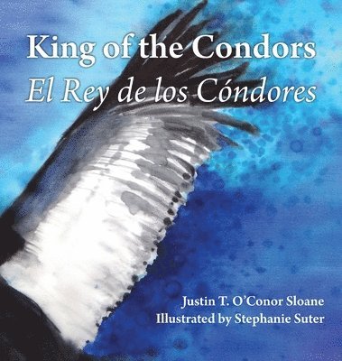 Justin T O'Conor Sloane - King of the Condors, Inbunden