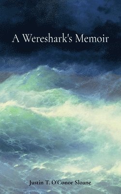 Justin T O'Conor Sloane - Wereshark's Memoir, Häftad