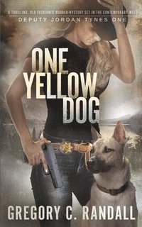 bokomslag One Yellow Dog: Deputy Jordan Tynes Book One