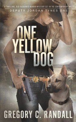 One Yellow Dog: Deputy Jordan Tynes Book One 1