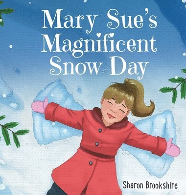 Mary Sue's Magnificent Snow Day 1