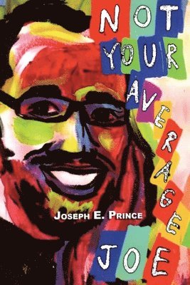 Joseph E Prince, Joseph E. Prince - Not Your Average Joe, Häftad