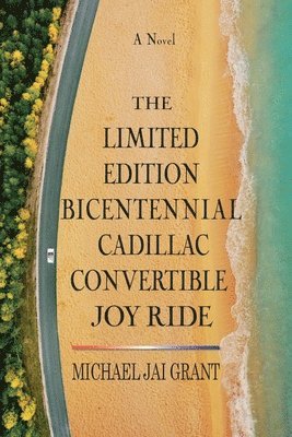 bokomslag The Limited Edition Bicentennial Cadillac Convertible Joy Ride