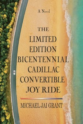 Michael Jai Grant - Limited Edition Bicentennial Cadillac Convertible Joy Ride, Häftad