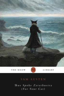 Thus Spoke Zarathustra (For Your Cat)