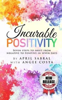 bokomslag Incurable Positivity