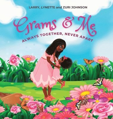 Lynette Johnson, Larry Johnson, Zuri Johnson - Grams & Me, Inbunden