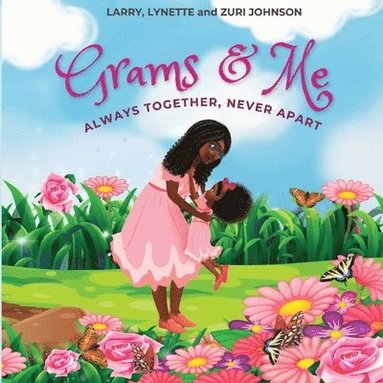 Lynette Johnson, Larry Johnson, Zuri Johnson - Grams & Me, Häftad