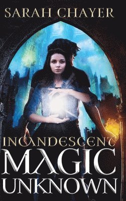 bokomslag Incandescent: Magic Unknown