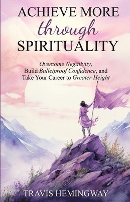 Achieve More Through Spirituality 1