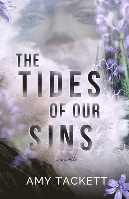 Amy Tackett - Tides of Our Sins, Häftad. Tillgänglighet: Lägg i varukorg