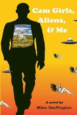 Miles Skeffington - Cam Girls, Aliens, & Me, Häftad