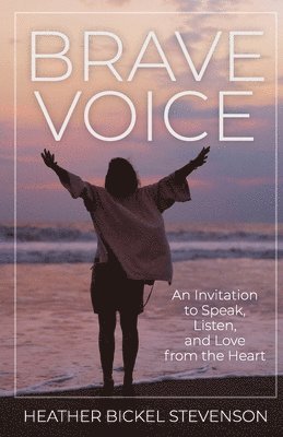 Heather Bickel Stevenson - Brave Voice, Häftad